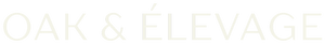 Oak & Elevage